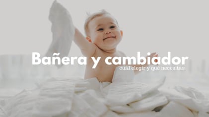 Bañera y cambiador para bebé: qué necesitas realmente para los primeros meses