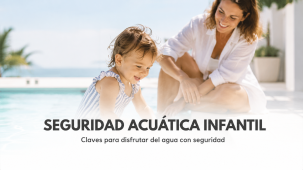 Seguridad acuática infantil: guía completa para un verano sin sustos (2026)